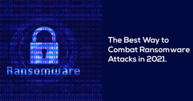 The Best Way to Combat Ransomware Attacks in 2021