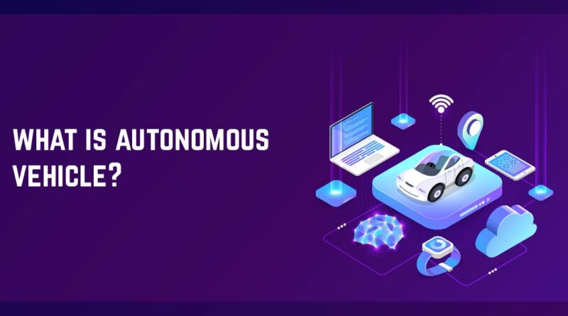What is an autonomous vehicle?