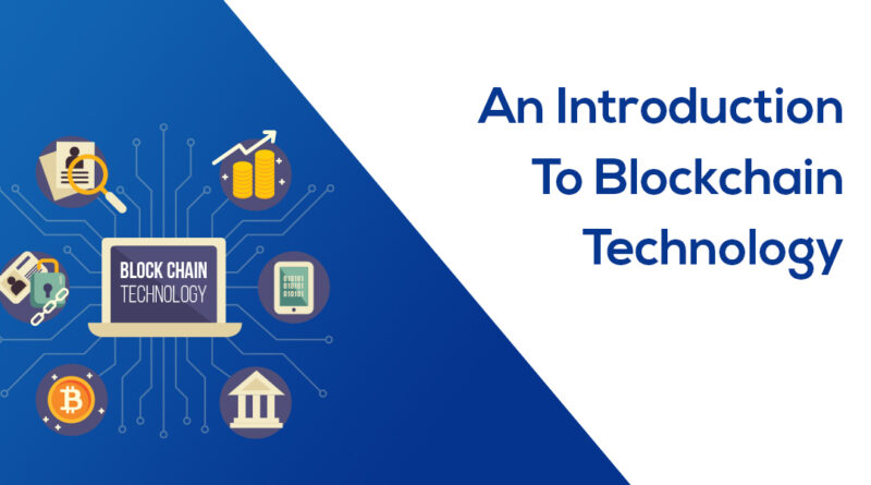 An introduction to Blockchain Technology