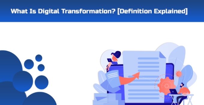 What Is Digital Transformation? [Definition Explained] - Techlopedia