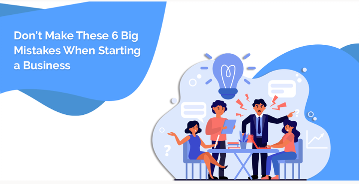 Don’t Make These 6 Big Mistakes When Starting a Business - Techlopedia