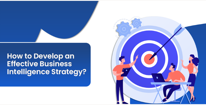 How To Develop An Effective Business Intelligence Strategy? - Techlopedia