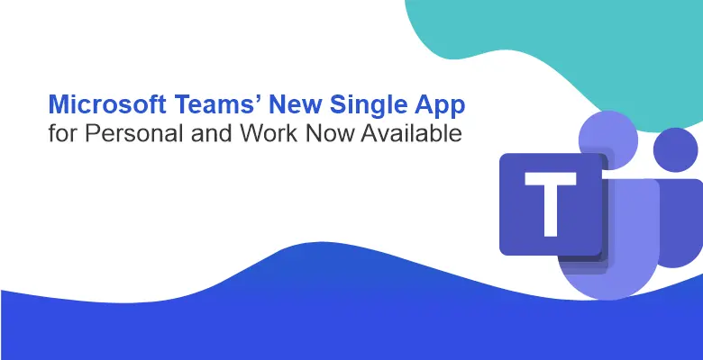 microsoft-teams-new-single-app-for-personal-and-work